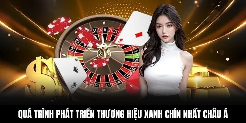 Quá trình phát triển thương hiệu xanh chín nhất châu Á